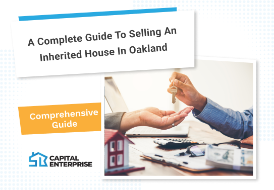 A Complete Guide to Selling an Inherited House in Oakland 